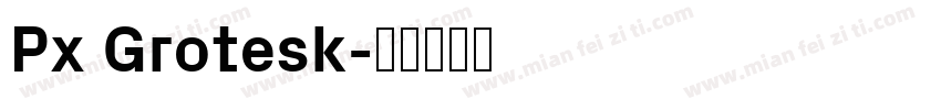 Px Grotesk字体转换